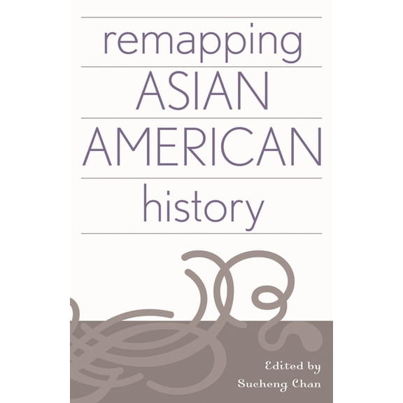 Critical Perspectives on Asian Pacific A Remapping Asian American History, Book 11, (Paperback)