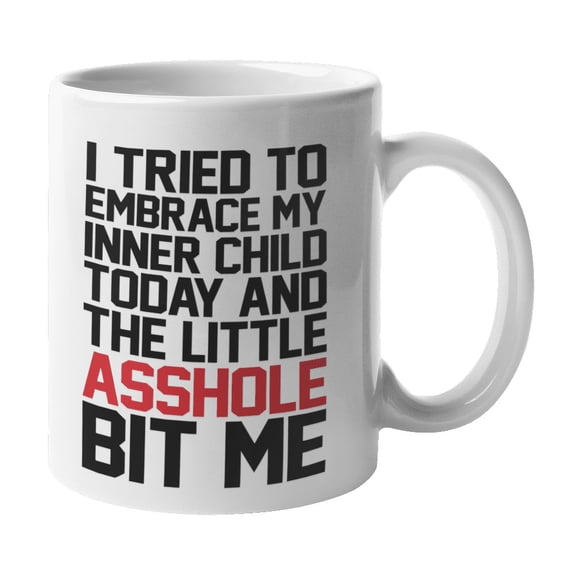 I Tried To Embrace My Inner Child Today Psychotherapy Sayings Coffee & Tea Gift Mug (11oz)