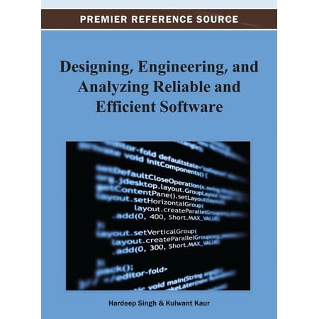 Designing Engineering and Analyzing Reliable and Efficient Software (Hardcover)