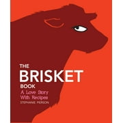 The Brisket Book : A Love Story with Recipes (Hardcover)