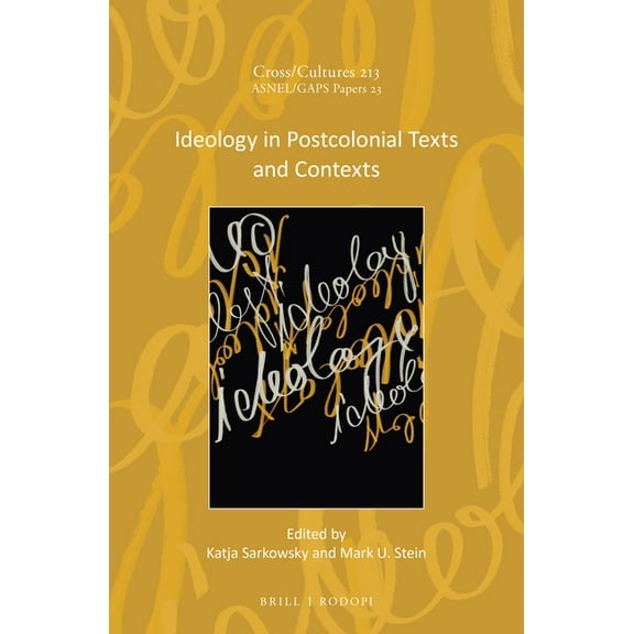 Cross/Cultures Ideology in Postcolonial Texts and Contexts, Book 213, (Hardcover)