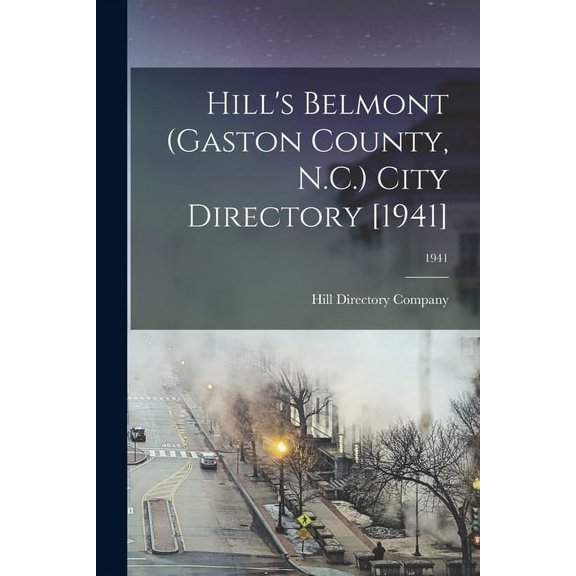 Hill's Belmont (Gaston County, N.C.) City Directory [1941]; 1941, (Paperback)