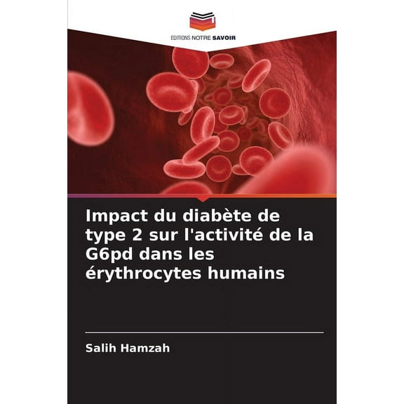 Impact du diabète de type 2 sur l'activité de la G6pd dans les érythrocytes humains (Paperback)