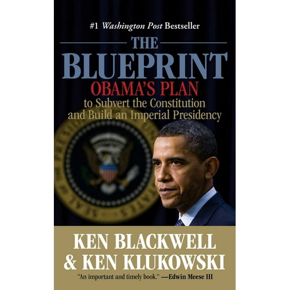 Blueprint: Obama's Plan To Subvert The Constitution And Build An Imperial Presidency, (Paperback)