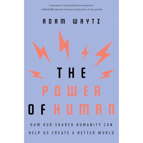 Pre-Owned The Power of Human: How Our Shared Humanity Can Help Us Create a Better World (Paperback) 0393358186 9780393358186