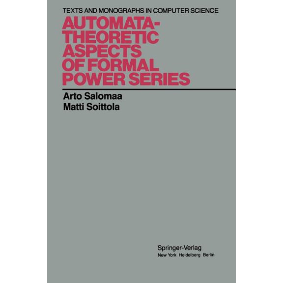 Monographs in Computer Science Automata-Theoretic Aspects of Formal Power Series, (Paperback)
