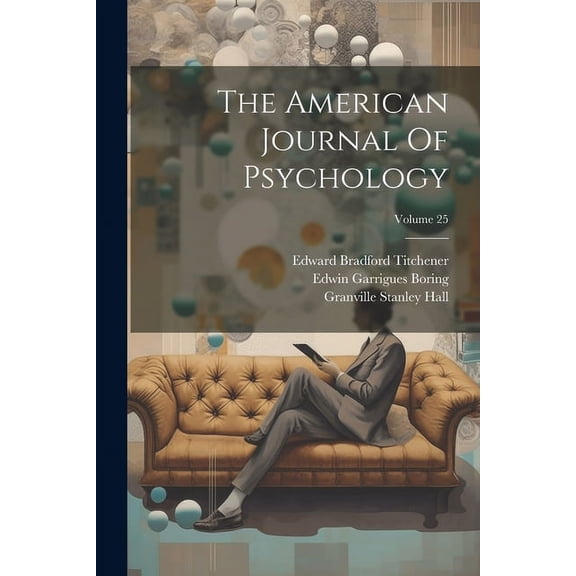 The American Journal Of Psychology; Volume 25 (Paperback)