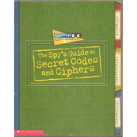 Pre-Owned Spy University: The Spy's Guide to Secret Codes and Ciphers (Paperback) 0439336406 9780439336406