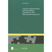 Ius Commune: European and Comparative Law Series: Contract Interpretation and Gap Filling: Comparative and Theoretical Perspectives (Series #60) (Edition 1) (Paperback)