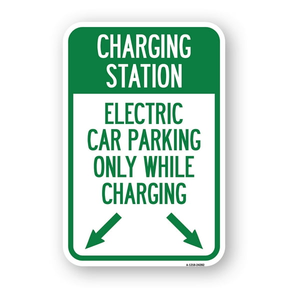 SignMission A-1824-24282 18 x 24 in. Aluminum Sign - Charging Station Electric Car Parking Only While Charging with Left & Right Down Pointing Arrows