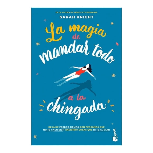 La magia de mandar todo a la chingada Booket Sarah Knight