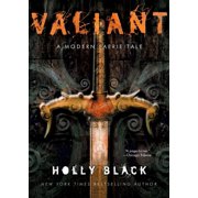 The Modern Faerie Tales: Valiant : A Modern Faerie Tale (Paperback)