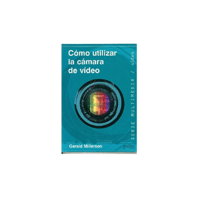 Cómo utilizar la cámara de video Gedisa 9788474326260