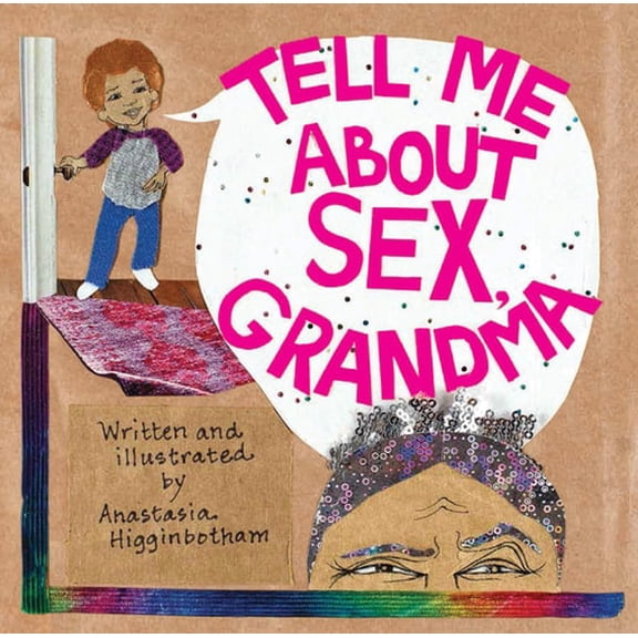 Pre-Owned Tell Me about Sex, Grandma (Hardcover) 1948340429 9781948340427