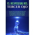 thumbnail image 1 of Libro El Despertar del Tercer Ojo: Secretos de la activación del chakra del tercer ojo para la conciencia superior, la clarividencia, el desarrollo psíquico... de auras y chakras (Edición en español), 1 of 1