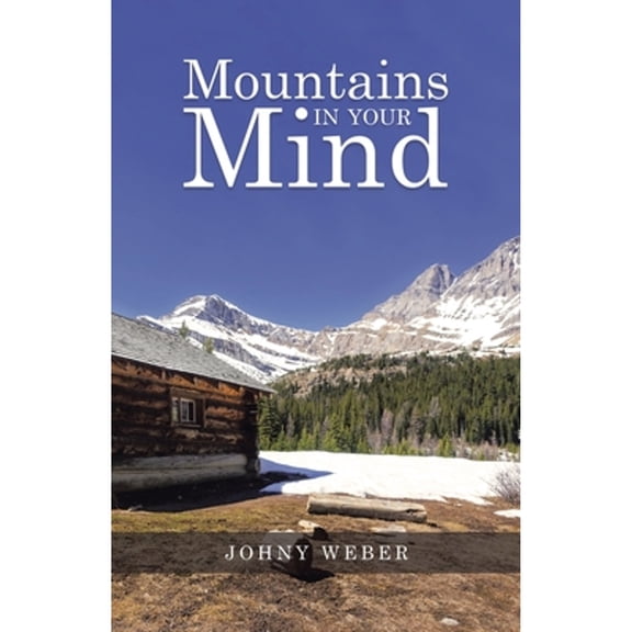 Pre-Owned Mountains in Your Mind (Paperback) 1663212988 9781663212986