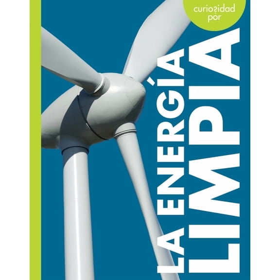 Curiosidad Por la Vida Ecológica Curiosidad Por La EnergÃa Limpia, (Hardcover)