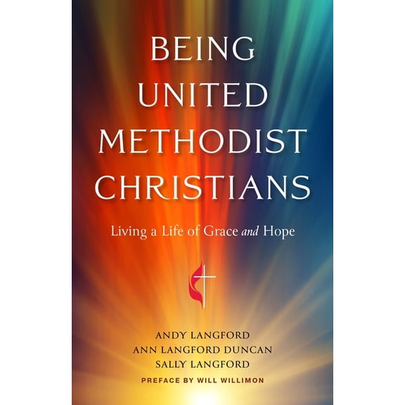 Being United Methodist Christians: Living a Life of Grace and Hope, (Paperback)