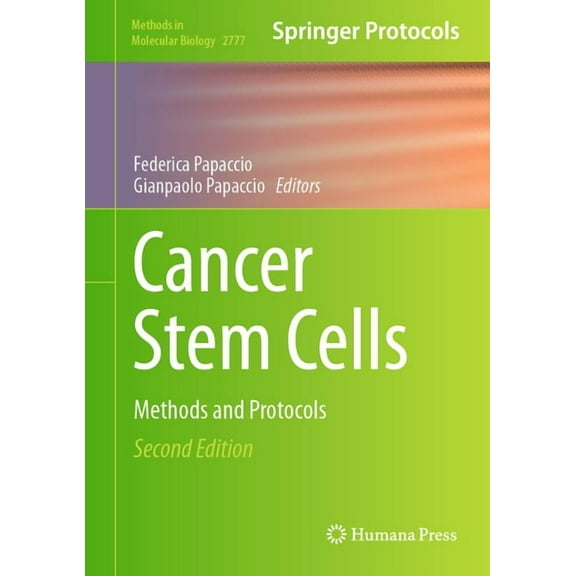 Methods in Molecular Biology Cancer Stem Cells: Methods and Protocols, Book 2777, (Hardcover)