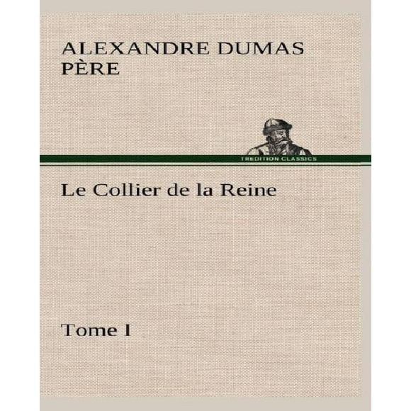 Le Collier de La Reine, Tome I