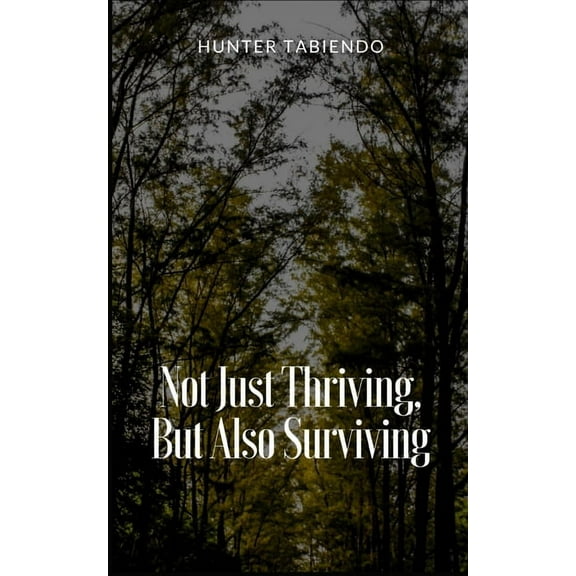 Not Just Thriving, But Also Surviving (Paperback)