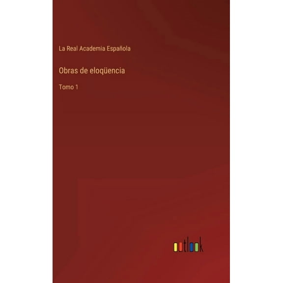 Obras de eloqüencia : Tomo 1 (Hardcover)