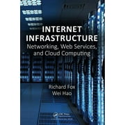 Internet Infrastructure: Networking, Web Services, and Cloud Computing (Hardcover)