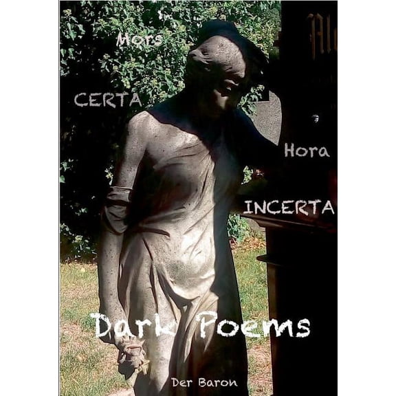 Dark Poems: Mors certa hora incerta, (Paperback)