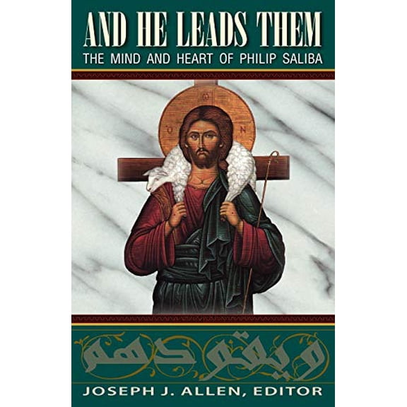 Pre-Owned And He Leads Them: The Mind and Heart of Philip Saliba (Paperback) 1888212292 9781888212297