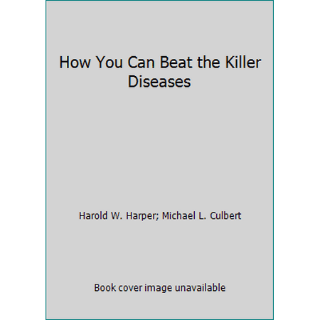 How You Can Beat the Killer Diseases, Used [Hardcover]
