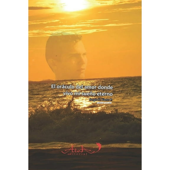 El oráculo del amor donde vivo mi sueño eterno... (Paperback)