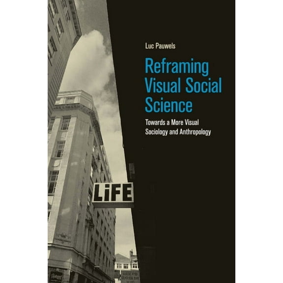 Reframing Visual Social Science, (Paperback)