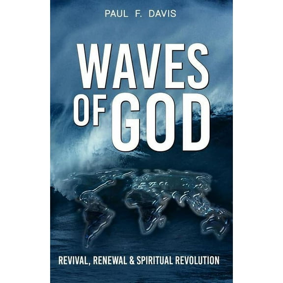 Waves of God : Revival, Renewal & Spiritual Revolution (Paperback)