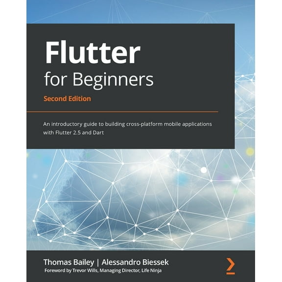 Flutter for Beginners - Second Edition: An introductory guide to building cross-platform mobile applications with Flutter 2.5 and Dart (Paperback)