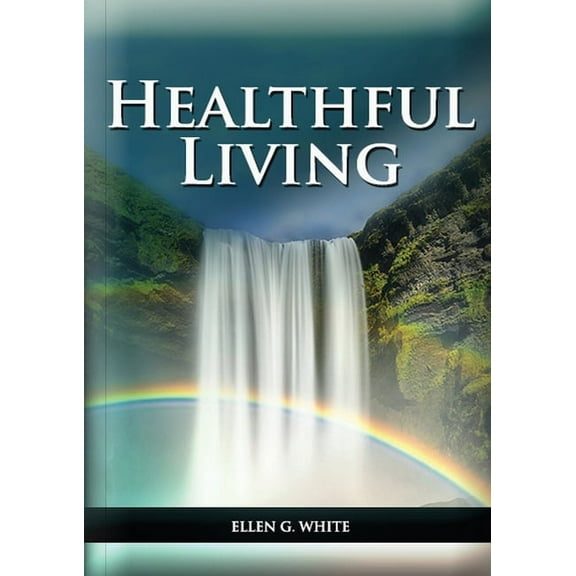 Health and Spirituality Healthful Living: : (Learning about Diet, Exercise, Temperance, What to eat and what can't and it's biblical perspective, Book 1, (Paperback)