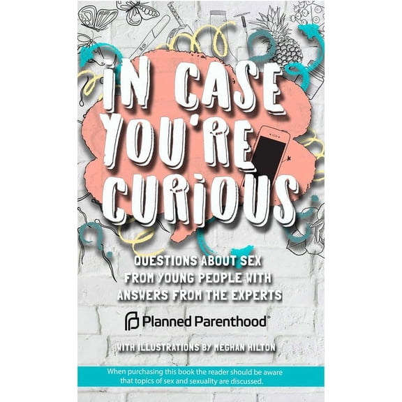 In Case You're Curious: Questions about Sex from Young People with Answers from the Experts, (Paperback)