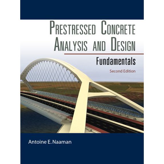 Pre-Owned Prestressed Concrete Analysis and Design: Fundamentals (Hardcover) 0967493919 9780967493916