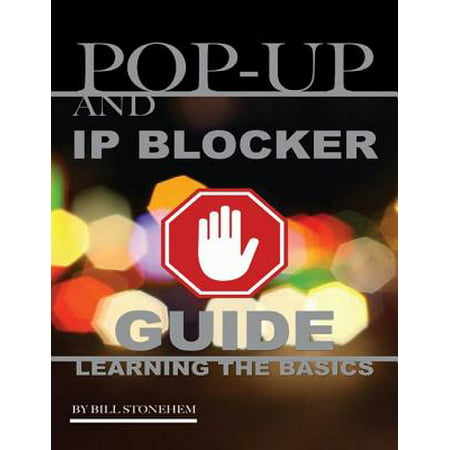 Pop Up and Ip Blocker Guide: Learning the Basics -