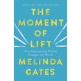 thumbnail image 1 of Pre-Owned The Moment of Lift: How Empowering Women Changes the World (Hardcover) 1250313570 9781250313577, 1 of 1