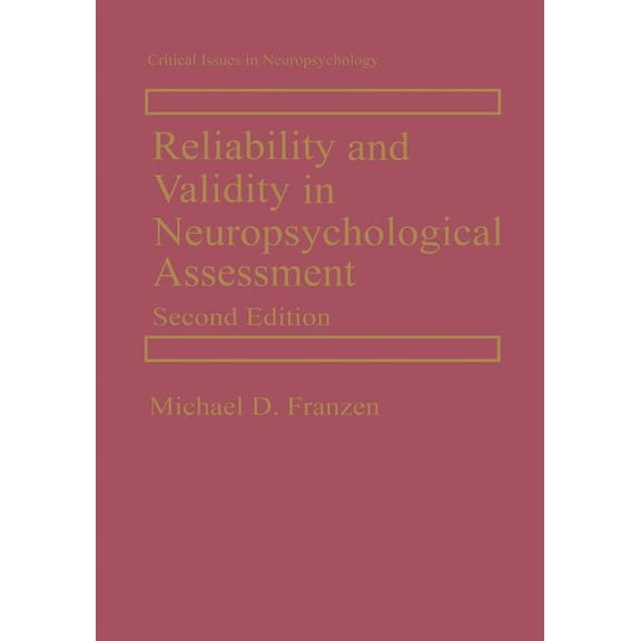 Critical Issues in Neuropsychology Reliability and Validity in Neuropsychological Assessment, (Paperback)