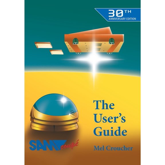 Retro Reproductions The Sam Coupe User's Guide, Book 5, (Paperback)