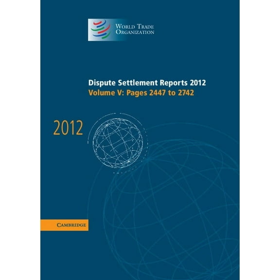 World Trade Organization Dispute Settlem Dispute Settlement Reports 2012, (Hardcover)