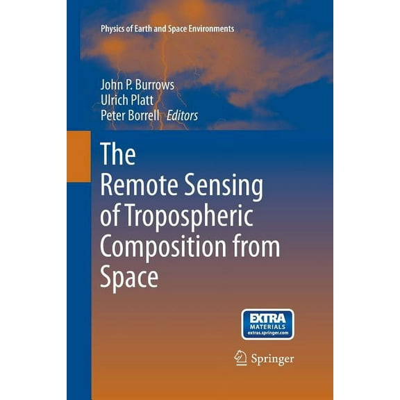 Physics of Earth and Space Environments The Remote Sensing of Tropospheric Composition from Space, (Paperback)