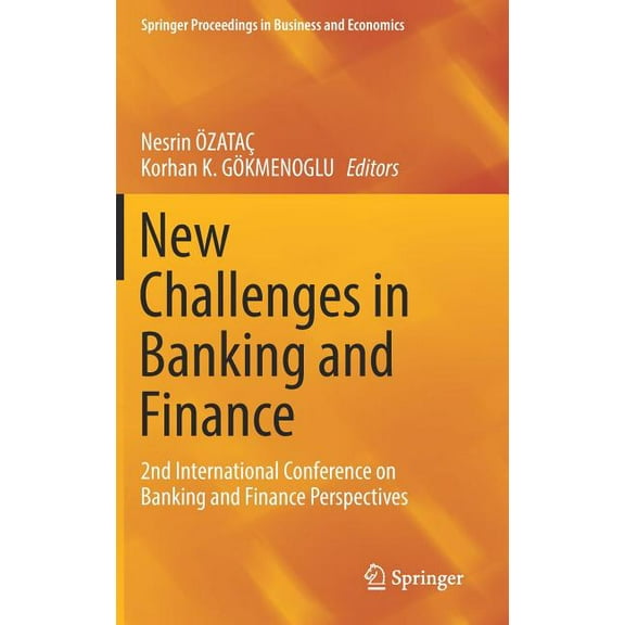 Springer Proceedings in Business and Eco New Challenges in Banking and Finance: 2nd International Conference on Banking and Finance Perspectives, (Hardcover)