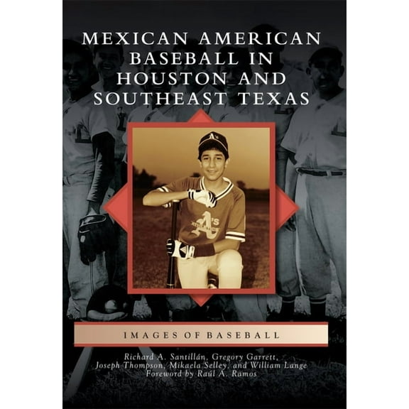 Images of Baseball Mexican American Baseball in Houston and Southeast Texas, (Paperback)