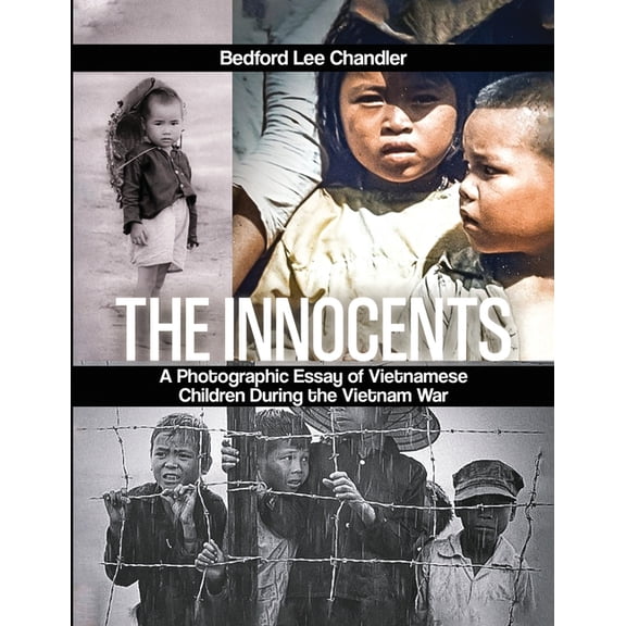 The Innocents: A Photographic Essay of Vietnamese Children During the Vietnam War, (Paperback)