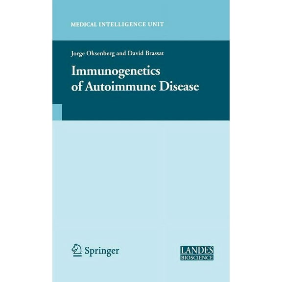 Medical Intelligence Unit (Unnumbered) Immunogenetics of Autoimmune Disease, (Hardcover)