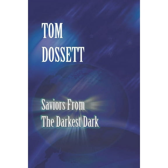 Saviors From The Darkest Dark (Paperback)