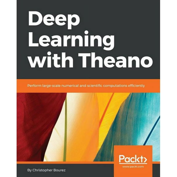 Deep Learning with Theano (Paperback)