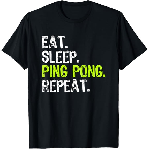 Eat Sleep Ping Pong Table Tennis Player PingPong Funny T-Shirt